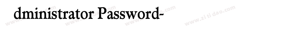 Administrator Password字体转换